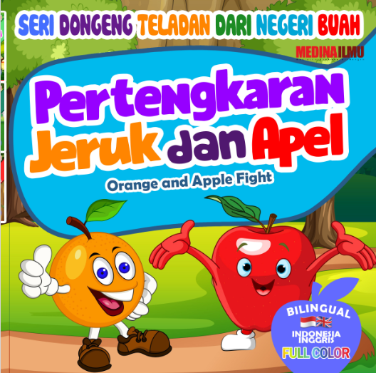 SERI DONGENG TELADAN DARI NEGERI BUAH - PERTENGKARAN JERUK DAN APEL